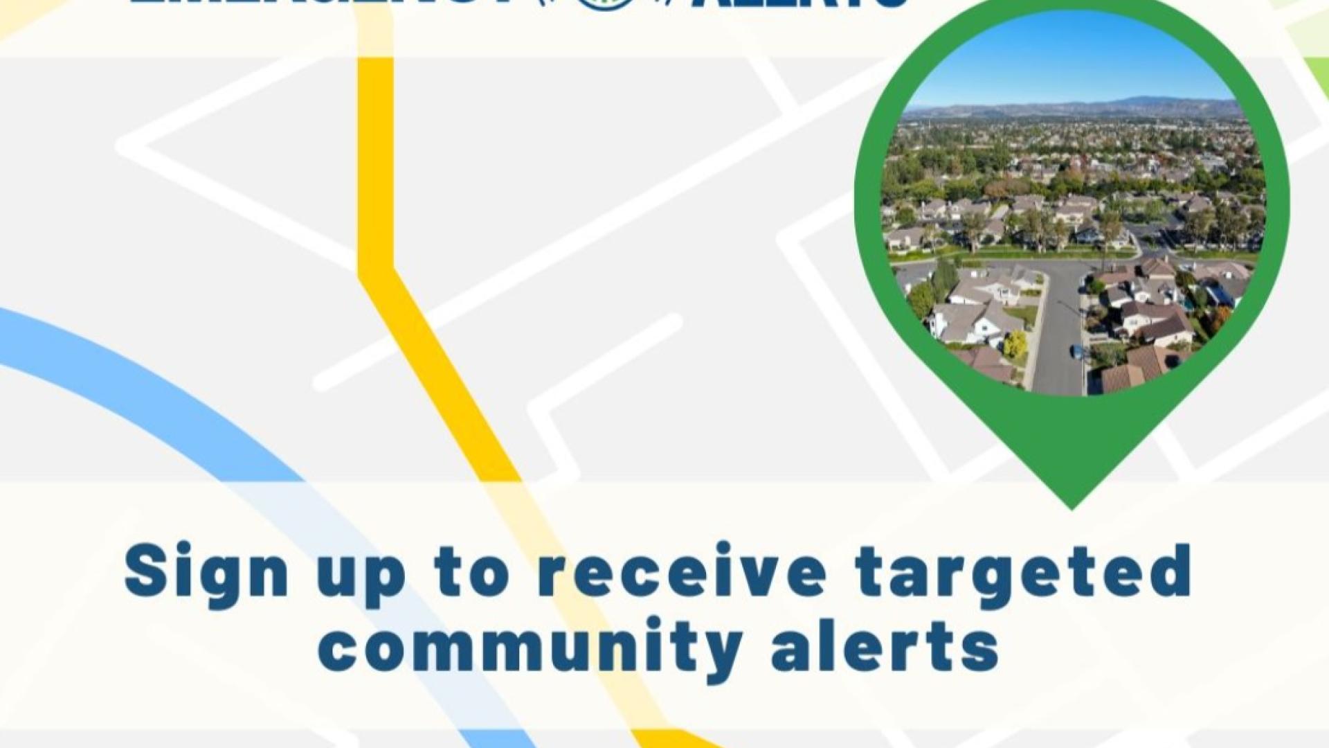Graphic with text that reads Sign up to receive targeted community alerts