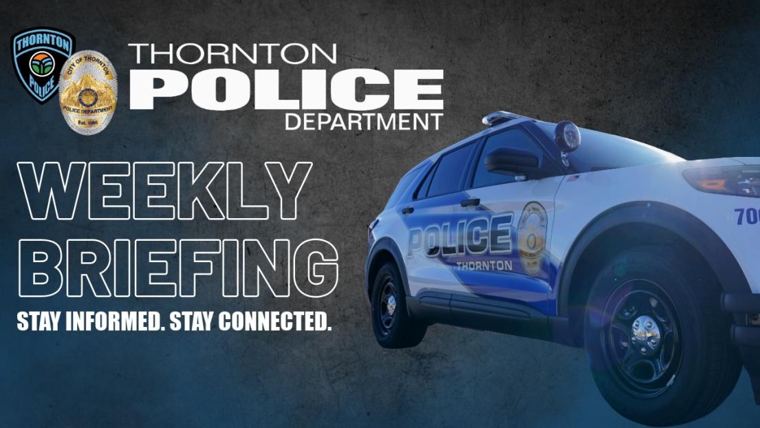Thornton Police Department SUV with badge and text overlay | Weekly Briefing, stay informed, stay connected